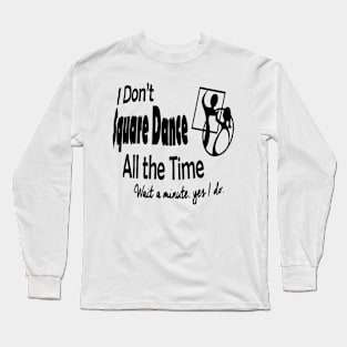 All The Time BLK Long Sleeve T-Shirt